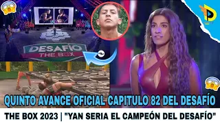 QUINTO AVANCE OFICIAL CAPITULO 82 DEL DESAFÍO THE BOX 2023 | "YAN SERIA EL CAMPEÓN DEL DESAFÍO"