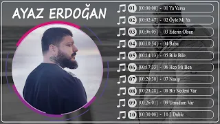 Ayaz Erdoğan En İyi 10 Şarkı ️️🎶 POP ŞARKILAR 2023 🎶 TÜRKÇE POP 2023