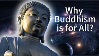 What Is Buddhism & Why Is It For All?