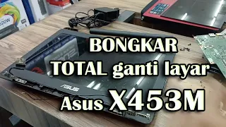 Tutorial Bongkar TOTAL Asus X453M II Ganti LCD