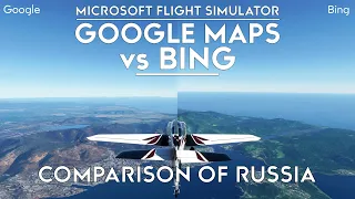 Microsoft Flight Simulator - Google Maps In-Game vs Bing - Russia - A Comparison