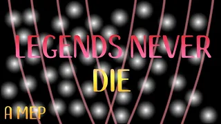 Legends Never Die - MEP (Rules in desc) - 17/17 parts taken - CLOSED - CakeGirl Lemon-Chan