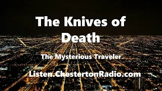 The Knives of Death - The Mysterious Traveler