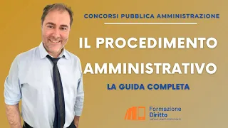 PROCEDIMENTO AMMINISTRATIVO - GUIDA COMPLETA  PER CONCORSI IN PUBBLICA AMMINISTRAZIONE