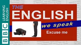 Excuse me: The English We Speak