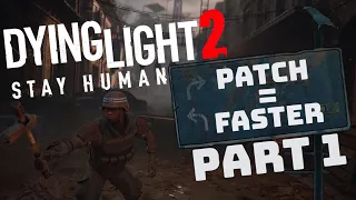 Dying Light 2 Devs Patched The Game and Cut 20 Minutes Off the Speedrun - Part 1