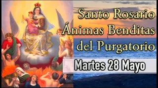Santo Rosario Animas Benditas del Purgatorio Martes 28 Mayo