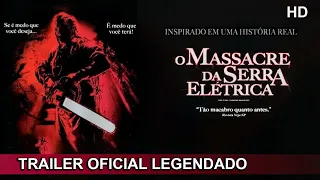 O Massacre da Serra Elétrica 2003 Trailer Oficial Legendado