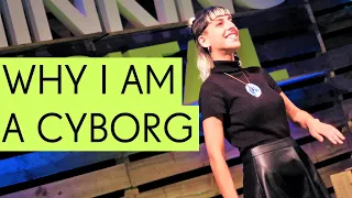 Why I Am a Cyborg - Moon Ribas