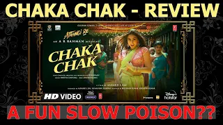 Atrangi Re: Chaka Chak - REVIEW | @ARRahman  Akshay K,Sara A K, Dhanush, Shreya, Irshad