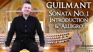 GUILMANT - SONATA NO. 1 - INTRODUCTION & ALLEGRO - ORGAN - JONATHAN SCOTT