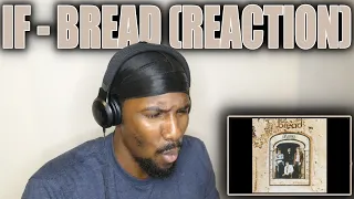 LOVE THE INSTRUMENTATION! | If - Bread (Reaction)