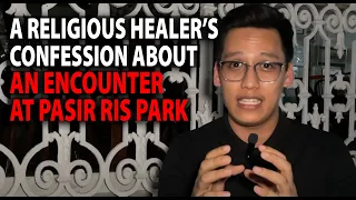 A Religious Healer's confession about an Encounter at Pasir Ris Park [Eng subtitle available]