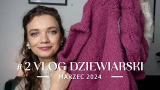 VLOG dziewiarski #2 - co w marcu na drutach? sweter Klara, czapka Hipster Hat i coś nowego!