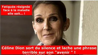 Céline Dion sort du silence et lache une phrase terrible sur son "avenir" !