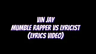 Vin Jay - Mumble Rapper Vs Lyricist (Lyrics)