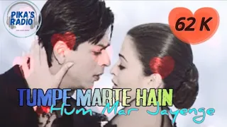 Tumpe Marte Hain Hum Mar Jayenge | whatsapp status | pika's radio