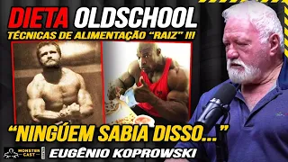 A DIETA DOS ATLETAS DO PASSADO ! TUDO DIFERENTE !? | EUGÊNIO KOPROWSKI