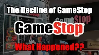 The Decline of GameStop...What Happened?