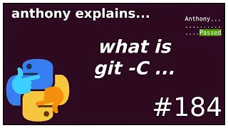 what is `git -C ...` (intermediate) anthony explains #184