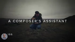How To Be A COMPOSER'S ASSISTANT