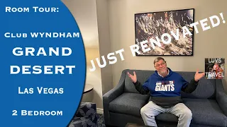 CLUB WYNDHAM GRAND DESERT Just Renovated! 2 BEDROOM Deluxe Room Tour CLOSE TO LAS VEGAS STRIP!