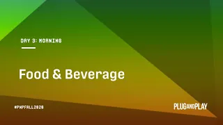 Fall Summit 2020 Day 3: Food & Beverage | Plug and Play