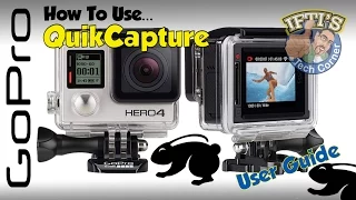 GoPro Hero / Hero 4 : QuikCapture Guide