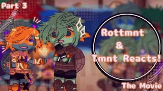 Rottmnt and tmnt 2012 reacts to Rottmnt : The Movie
