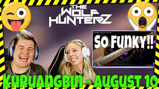 Khruangbin - August 10 (Live on KEXP) THE WOLF HUNTERZ Jon and Dolly Reaction