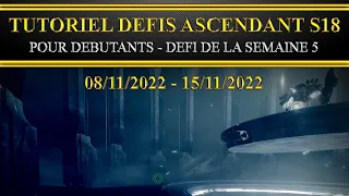 [Destiny 2] Tutoriel défi ascendant cette semaine 08/11/2022 - 15/11/2022 S18