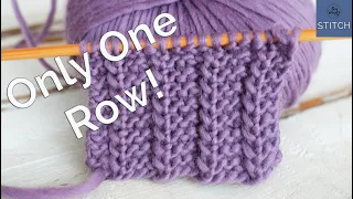One Row knitting stitch: Easy, reversible and it doesn't roll (great for scarves)!