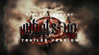 DisasterTheory - What’s Up (epic trailer version)