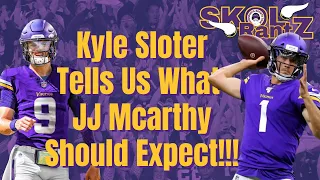Ex-Vikings QB Kyle Sloter Dishes Behind The Scenes and What JJ McCarthy Should Expect as a Rookie!!!