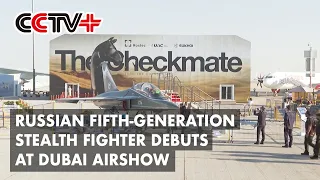 Russian Fifth-generation Stealth Fighter "Checkmate" Debuts at UAE's Dubai Airshow