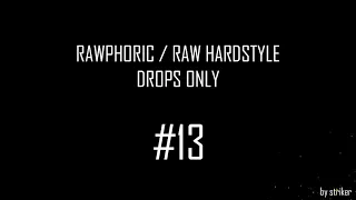 Rawphoric / Raw Hardstyle - Drops Only - StrikerJumper / Mix #13