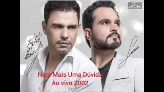 Nem Mais Uma Dúvida Zezé Di Camargo e Luciano Ao Vivo 2002 (ÁUDIO)