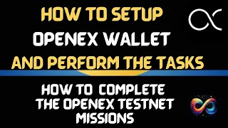 How to Setup Openex testnet wallet and complete the Missions