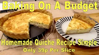 Homemade Quiche Recipe Simple (and only 39p per slice)