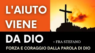 L'AIUTO VIENE DA DIO 🔥 La Parola di Dio Dona Forza E Coraggio