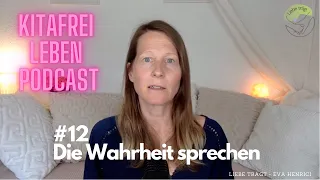 Kitafrei Leben - 12 - Die Wahrheit sprechen