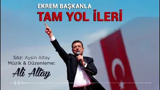 EKREM BAŞKANLA TAM YOL İLERİ      Müzik: ALİ ALTAY