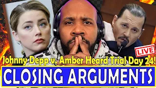 WATCH LIVE! Johnny Depp v. Amber Heard Trial Day 24; CLOSING ARGUMENTS!