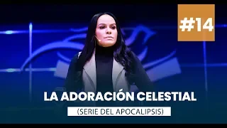 Pastora Yesenia Then - La adoración celestial (Serie del Apocalipsis) #14