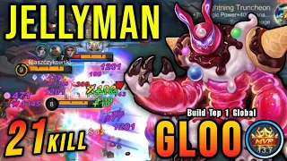 21 Kills!! Jellyman Gloo New SPECIAL Skin!! - Build Top 1 Global Gloo ~ MLBB