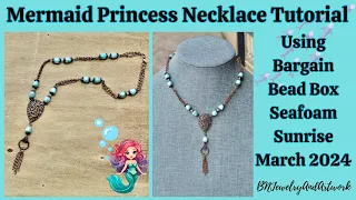 Mermaid Princess #necklace Tutorial Using #bargainbeadbox Seafoam Sunrise for March 2024 #jewelry