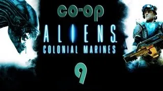 Прохождение Aliens: Colonial Marines Сo-op - Эпизод 9 — Луч надежды в «Надежде Хадли»