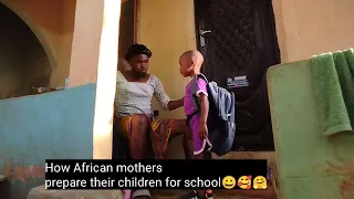 How African mothers prepare their children for school 😀