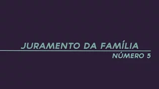 Juramento da Família número 5 - Parte 1