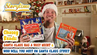 Here's Chasey - Storytime: Santa has a busy night & Who will you meet on Santa Claus street